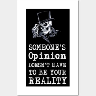 Someone's Opinion Doesn't Have To Be Your Reality Quotes font text Man's & Woman's Posters and Art